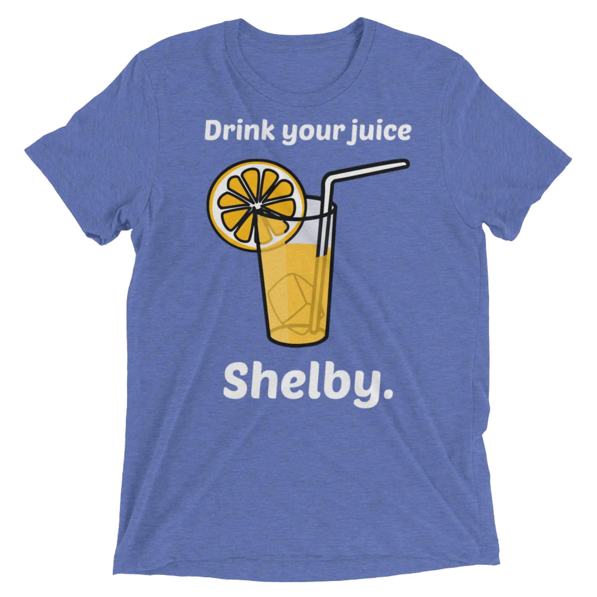 Blue heathered t-shirt featuring a cartoon orange juice glass with lemon slice and straw and text drink your juice shelby