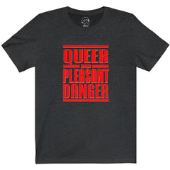 Dark heather gray short-sleeved t-shirt with bold red queer and pleasant danger text in blocky sans-serif font