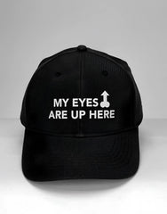 Wildmant ball cap black baseball hat with white embroidered my eyes are up here text and upward arrow symbol